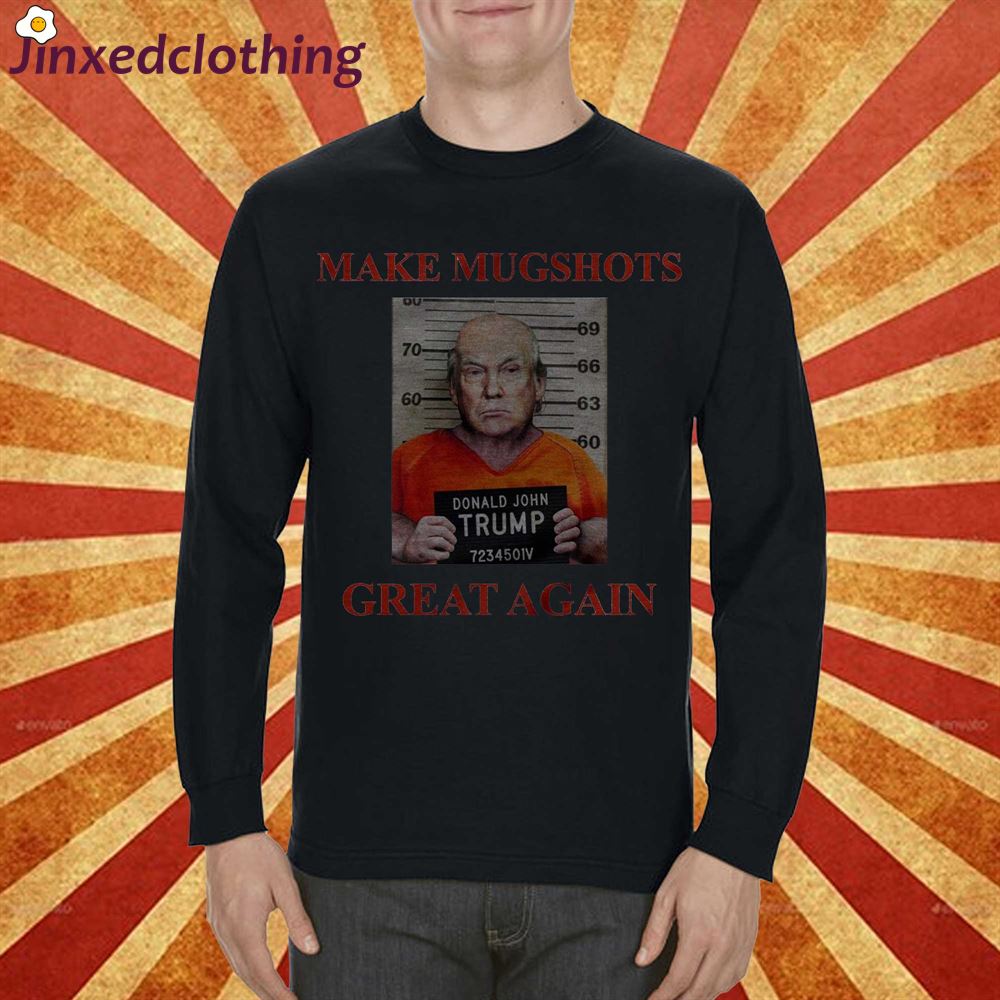 Trump Make Mugshots America Great Again Shirt 